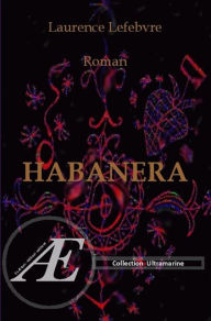 Title: Habanera: Roman sentimental, Author: Laurence Lefebvre