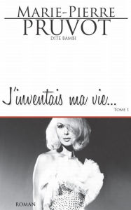 Title: J'inventais ma vie: Saga identitaire, Author: Marie-Pierre Pruvot