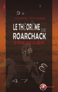 Title: Le théorème de Roarchack: Thriller, Author: Secrets Squirrel