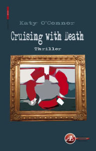 Title: Cruising with Death: Thriller, Author: Katy O'Connor