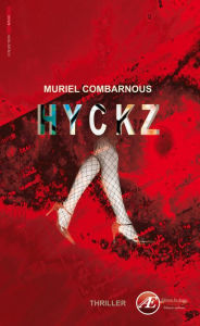 Title: Hyckz: Un polar passionnant, Author: Muriel Combarnous