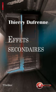 Title: Effets secondaires: Thriller fantastique, Author: Thierry Dufrenne