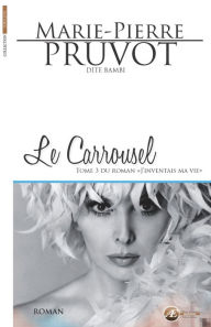 Title: Le Carrousel: Saga identitaire, Author: Marie-Pierre Pruvot