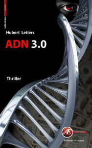 Title: ADN 3.0: Un thriller haletant, Author: Hubert Letiers