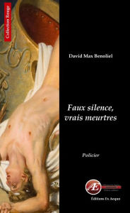 Title: Faux silences, vrais meurtres: Un roman policier à l'ancienne, Author: Margaret Grace Bondfield