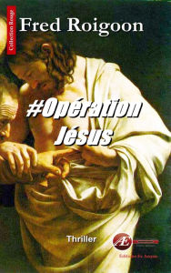 Title: Opération Jésus: Un thriller politique, Author: Mad M.a.C.