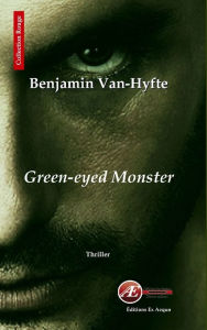 Title: Green-Eyed Monster: Un roman policier passionnant, Author: Benjamin Van-Hyfte