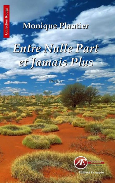 Entre nulle part et jamais plus: Un thriller exotique