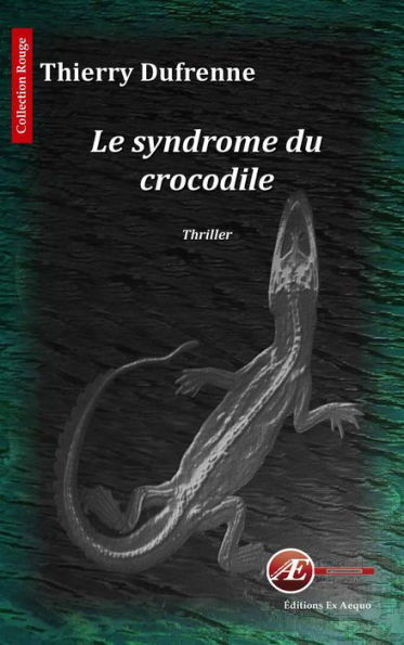 Le syndrome du crocodile: Un thriller étrange