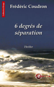 Title: 6 degrés de séparation: Les Chroniques D'Alessandro Calderon, Author: Frédéric Coudron