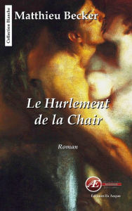 Title: Le hurlement de la chair: Un roman intense, Author: Flash Royal