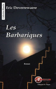 Title: Les barbariques: Thriller historique, Author: Eric Deverrewaere