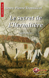 Title: Le secret de l'Hermitière: Une enquête policière, Author: Henry-Pierre Troussicot