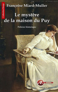 Title: Le mystère de la maison du Puy: Polar historique, Author: Alexander McCabe