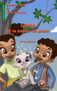 Title: Liann et le bâton de pluie: Conte illustré, Author: Suzanne Max