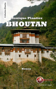 Title: Bhoutan: Roman, Author: Monique Plantier