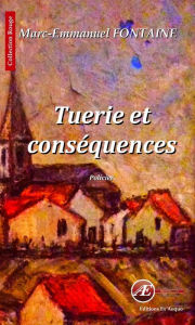 Title: Tuerie et conséquences: Roman policier, Author: Marc-Emmanuel Fontaine