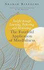 Insight through Learning, Reflecting, and Meditating: The Fourfold Application of Mindfulness
