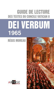 Title: Guide de lecture des textes du concile vatican II, Dei verbum, Author: Abbé Régis Moreau