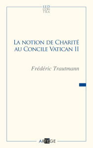 Title: La notion de charité au concile Vatican II, Author: Père Frédéric Trautmann