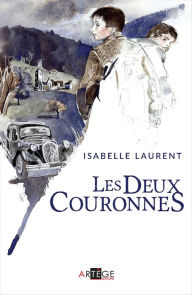 Title: Les deux couronnes, Author: Isabelle Laurent