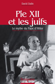 Title: Pie XII et les juifs, Author: David G. Dalin