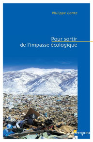 Title: Pour sortir de l'impasse écologique, Author: Philippe Conte