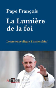 Title: La Lumière de la foi: Lettre encyclique Lumen fidei, Author: Pape François