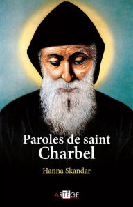 Title: Paroles de saint Charbel, Author: Hanna Skandar