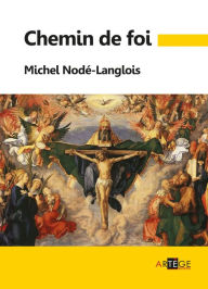 Title: Chemin de foi, Author: Professeur Michel Nodé-Langlois