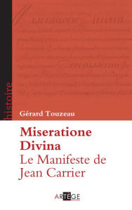 Title: Le Manifeste de Jean Carrier: Miseratione Divina, Author: Gérard Touzeau