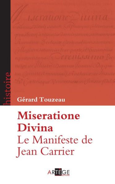 Le Manifeste de Jean Carrier: Miseratione Divina