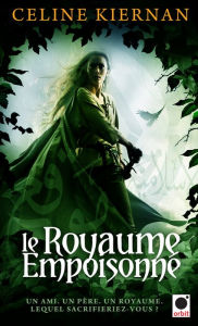 Title: Le Royaume empoisonné, (Les Moorehawke*), Author: Celine Kiernan