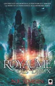 Title: Le Royaume des dieux (The Kingdom of Gods), Author: N. K. Jemisin