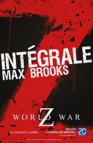 Title: L'Intégrale Z : World War Z + Guide de survie en territoire zombie, Author: Max Brooks