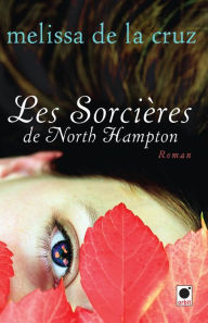 Title: Les Sorcières de North Hampton*, Author: Melissa de la Cruz