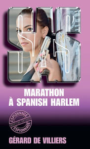 Title: SAS 48 Marathon à Spanish Harlem, Author: Gérard de Villiers