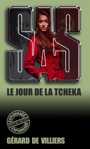 Title: SAS 155 Le jour de la Tcheka, Author: Gérard de Villiers