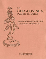 Title: Le Gita Govinda: Pastorale de Jayadeva, Author: Gaston Courtillier