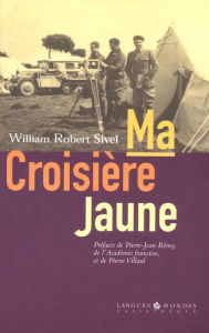 Title: Ma Croisière Jaune: Récit de voyage, Author: William Robert Sivel