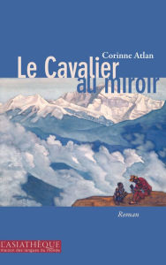 Title: Le Cavalier au miroir: Destins en miroir, Author: Corinne Atlan