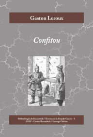 Title: Confitou: Roman historique de la Première Guerre mondiale, Author: Gaston Leroux