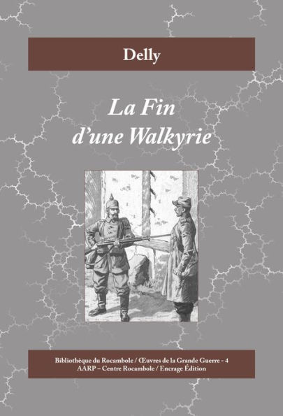 La Fin d'une Walkyrie: Histoire d'amour à l'époque de la Première Guerre mondiale
