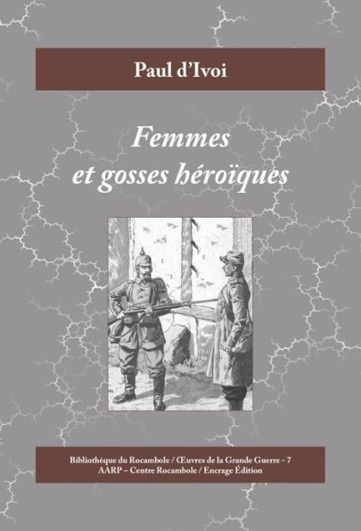 Femmes et gosses héroïques: 1914-1915