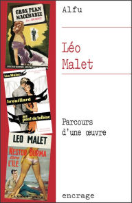 Title: Léo Malet: Parcours d'une ouvre, Author: Alfu