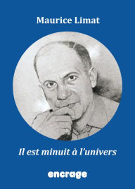 Title: Il est minuit à l'univers: Un roman de science-fiction saisissant !, Author: Maurice Limat
