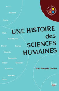 Title: Une histoire des sciences humaines, Author: Jean-François Dortier