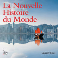 Title: La Nouvelle Histoire du Monde, Author: Laurent Testot