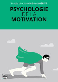 Title: Psychologie de la motivation, Author: Héloïse Lhérété