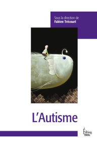 Title: L'Autisme, Author: Fabien Trécourt